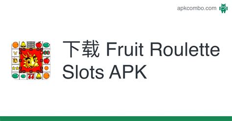 fruit roulette slot apk